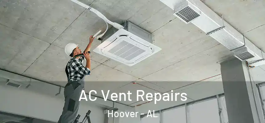 AC Vent Repairs Hoover - AL