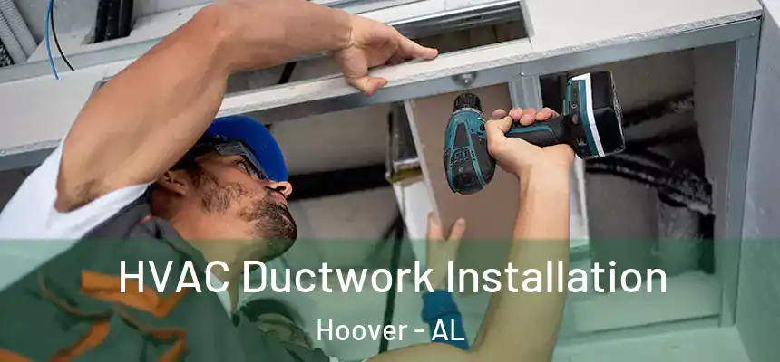 HVAC Ductwork Installation Hoover - AL